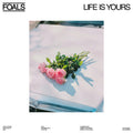 Foals - Life Is Yours ((Vinyl))