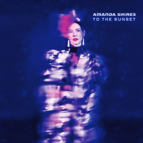 Amanda Shires - To the Sunset  (New Vinyl LP)