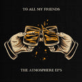 Atmosphere ‎- To All My Friends, Blood Makes The Blade Holy: The Atmosphere EP's  (New Vinyl LP)