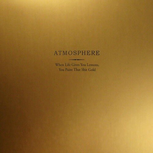 Atmosphere - When Life Gives You Lemons You Paint That Shit Gold [Gold Vinyl]  (New Vinyl LP)
