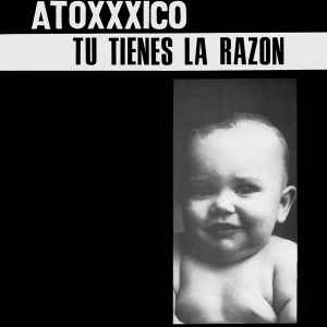 Atoxxxico - Tu Tienes La Razon  (New Vinyl LP)