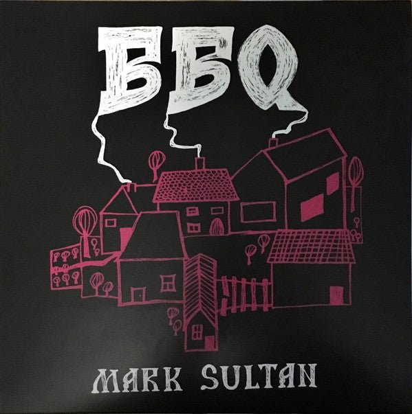 BBQ - Mark Sultan  (New Vinyl LP)