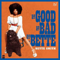 Bette Smith - The Good The Bad The Bette  (New Vinyl LP)