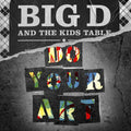 Big D & the Kids Table - Do Your Art   (New Vinyl LP)