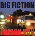 Big Fiction - Prison Van  (New LP)
