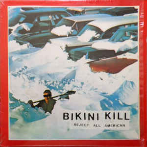 Bikini Kill - Reject All American  (New Vinyl LP)