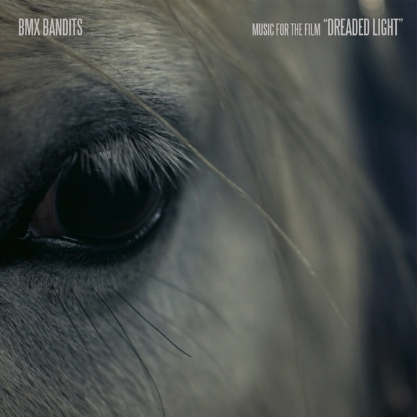 BMX Bandits - Music for the film "Dreaded Light" ((Vinyl))