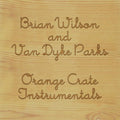 Brian Wilson & Van Dyke Parks - Orange Crate Instrumentals  (New Vinyl LP)