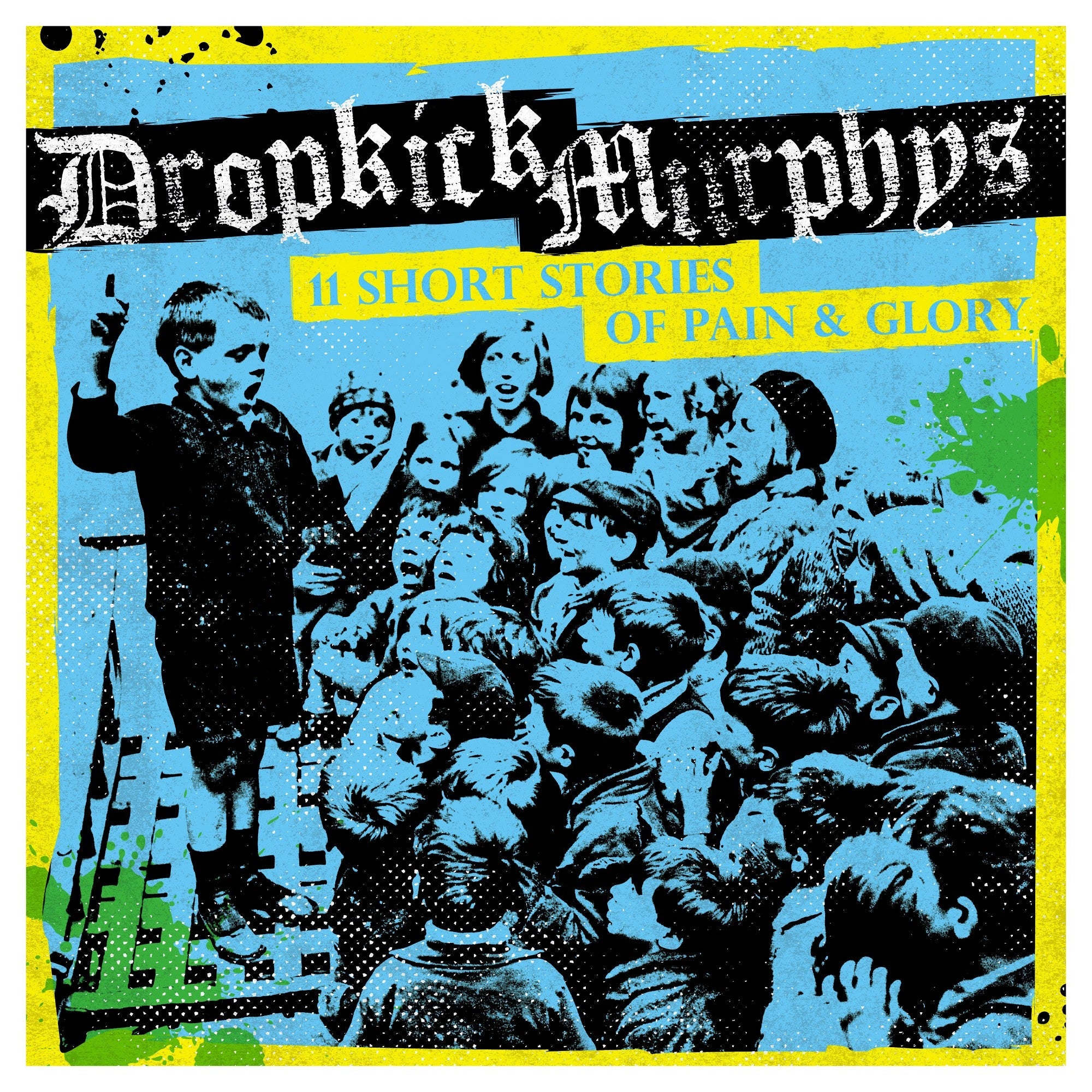 Dropkick Murphys - 11 Short Stories of Pain & Glory
