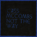 Cass McCombs - Not The Way ((Vinyl))