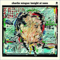 Charles Mingus - Tonight At Noon [Import]  (New Vinyl LP)