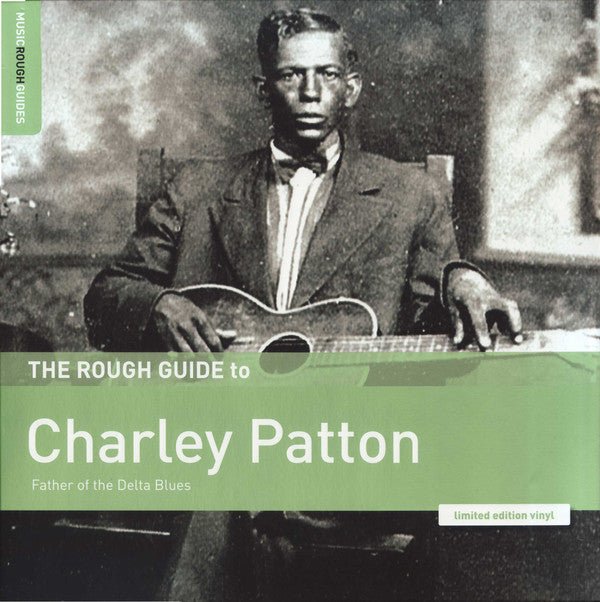 Charley Patton ‎- The Rough Guide To Charley Patton (Father Of The Delta Blues)  (New Vinyl LP)