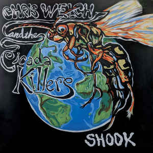 Chris Welch and the Cicada Killers - Shook  (New Vinyl LP)