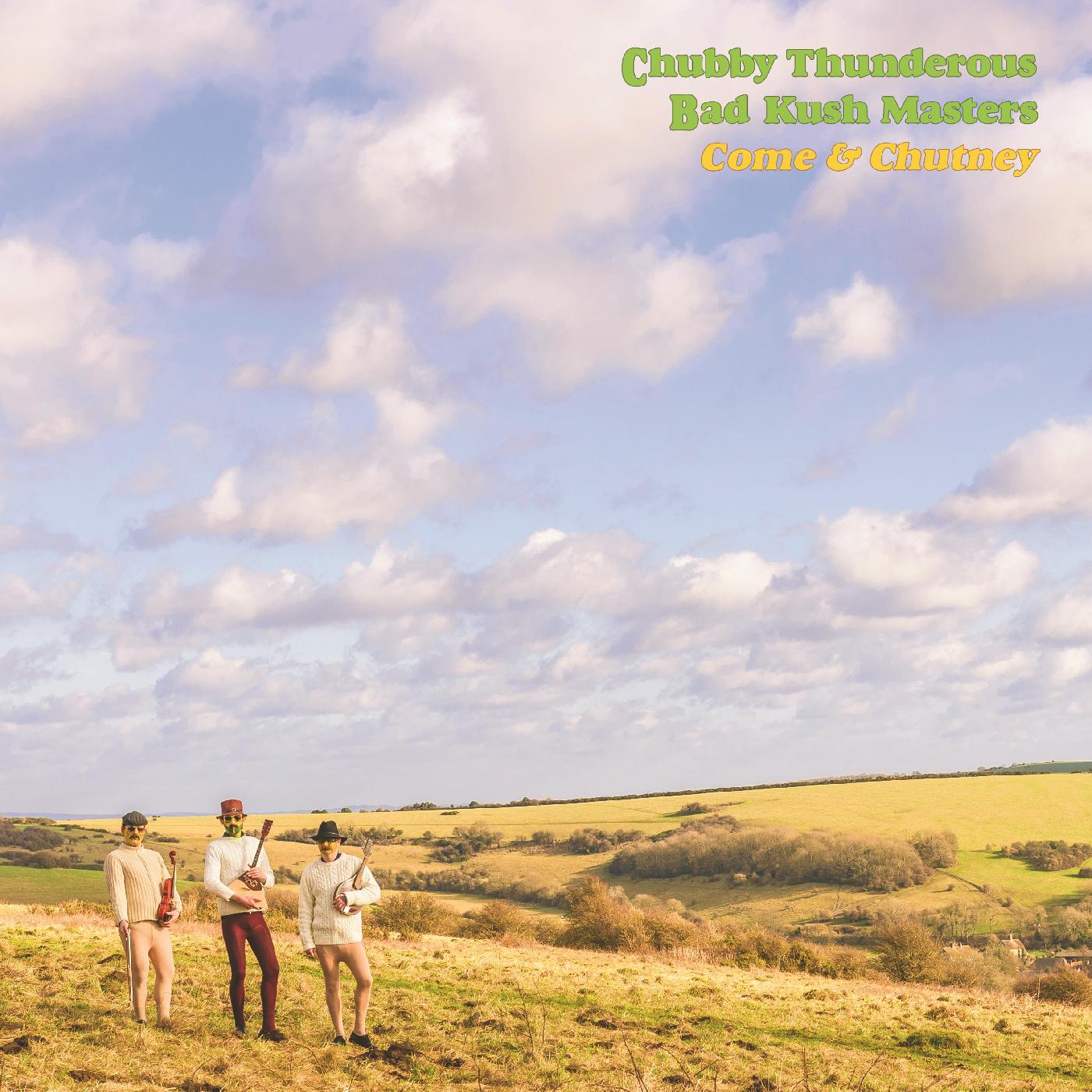 Chubby Thunderous Bad Kush Masters - Come & Chutney ((Vinyl))