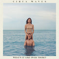 Circa Waves - What's It Like Over There? [Blue Vinyl]  (New Vinyl LP)