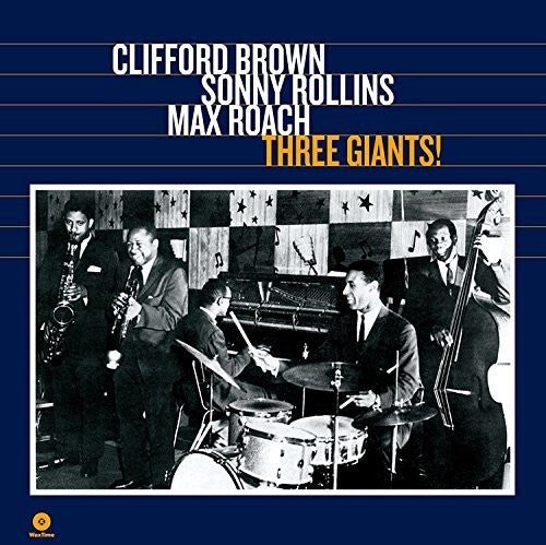 Clifford Brown, Sonny Rollins & Max Roach - Three Giants! [Import]  (New Vinyl LP)
