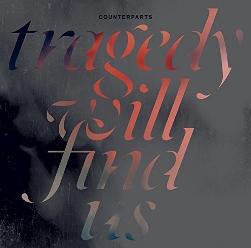 Counterparts - Tragedy Will Find Us [Colored Vinyl]  (New Vinyl LP)