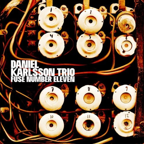 Daniel Karlsson Trio - Fuse Number Eleven