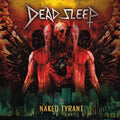 Dead Sleep - Naked Tyrant [Clear Vinyl]  (New Vinyl LP)