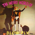 [Discounted] Blow Fly - The Weird World of Blowfly  (New Vinyl LP)