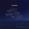 [Discounted] Islands - Should I Remain Here At Sea?  (New Vinyl LP)