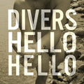 Divers - Hello Hello  (New Vinyl LP)