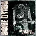 Done Dying - We Dream or We Die  (New Vinyl LP)