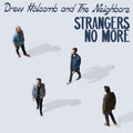 Drew Holcomb & the Neighbors - Strangers No More  (New Vinyl LP)