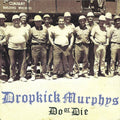 Dropkick Murphys - Do or Die  (New Vinyl LP)