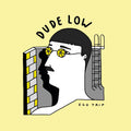 Dude Low - Ego Trip ((Vinyl))