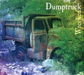 Dumptruck - Wrecked  (New Vinyl LP)