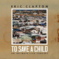 Eric Clapton - To Save A Child (2 Lp's) ((Vinyl))