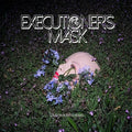 Executioner's Mask - Despair Anthems  (New Vinyl LP)