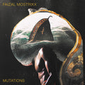 FAIZAL MOSTRIXX - Mutations ((Vinyl))