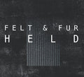 Felt & Fur - Held  (New Vinyl LP)