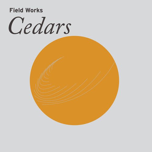 Field Works - Cedars  (New Vinyl LP)