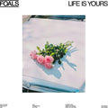 Foals - Life Is Yours  (New Vinyl LP)