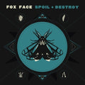 Fox Face - Spoil & Destroy  (New Vinyl LP)