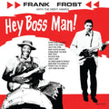 Frank Frost - Hey Boss Man  (New Vinyl LP)