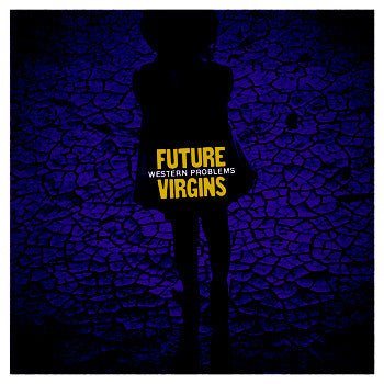 Future Virgins - Western Problems  (New Vinyl LP)