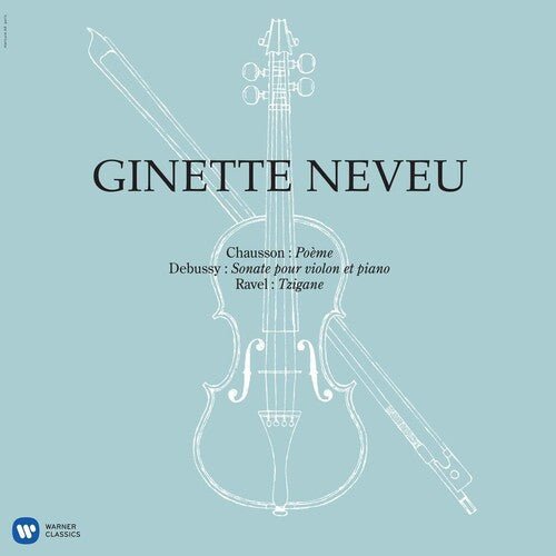 Ginette Neveu - Chausson: Poeme, Debussy: Violin Sonata, Ravel: Tzigane  (New Vinyl LP)