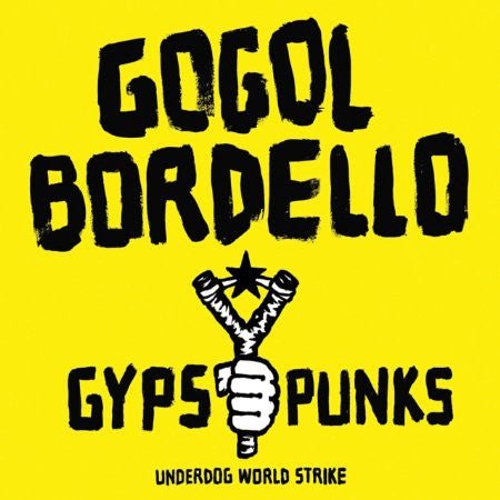 Gogol Bordello - Gypsy Punks Underdog World Strike  (New Vinyl LP)