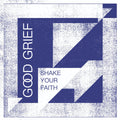 Good Grief - Shake Your Faith  (New Vinyl LP)