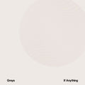 Greys - If Anything ((Vinyl))