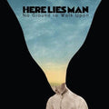 Here Lies Man - No Ground to Walk Upon  (New Vinyl LP)