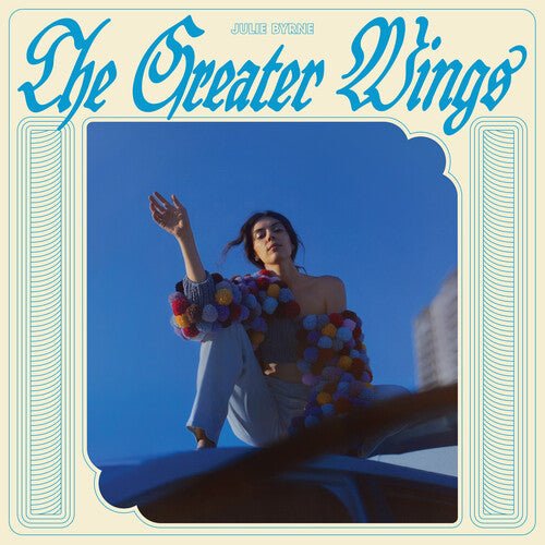 Julie Byrne - The Greater Wings [Sky Blue Vinyl]  (New Vinyl LP)