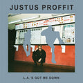 Justus Proffit - L.A.'s Got Me Down  (New Vinyl LP)