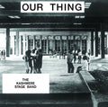 KASHMERE STAGE BAND - Our Thing ((Vinyl))