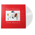 Kevn Kinney - Think About It (180 Gram White Vinyl / 100% Recyclable GVR Sound Injection Mold Pressing) ((Vinyl))