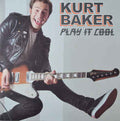 Kurt Baker - Play It Cool  (New LP)